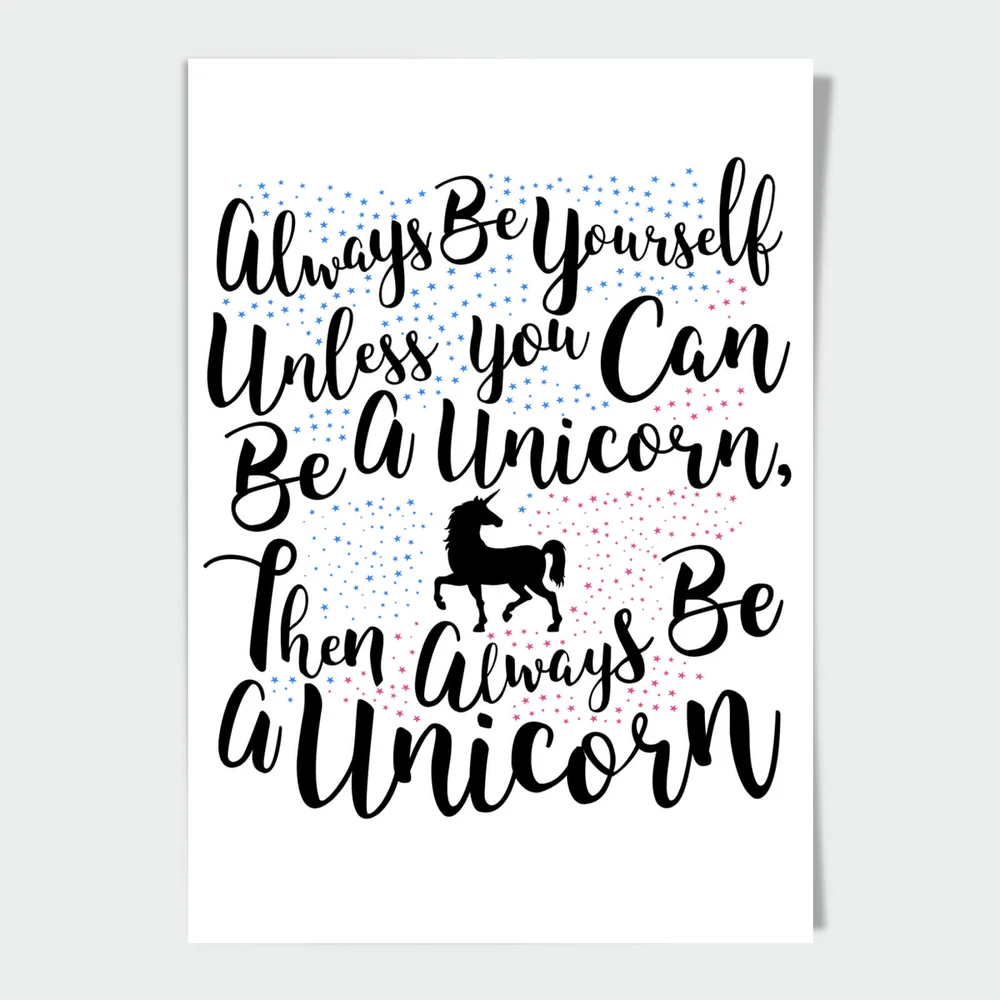 Always Be Yourself Unless You Can Be A Unicorn A4 Print Afbeelding 1