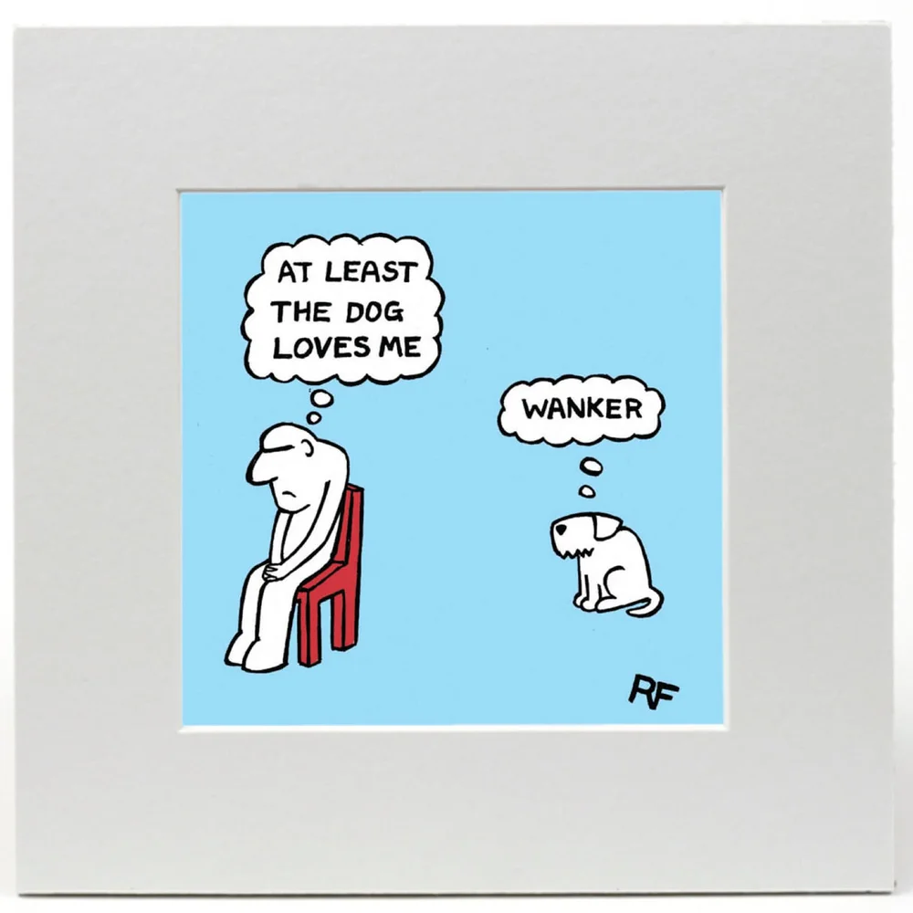 Off the Leash At Least The Dog Loves Me Limited Edition Art Print Afbeelding 1