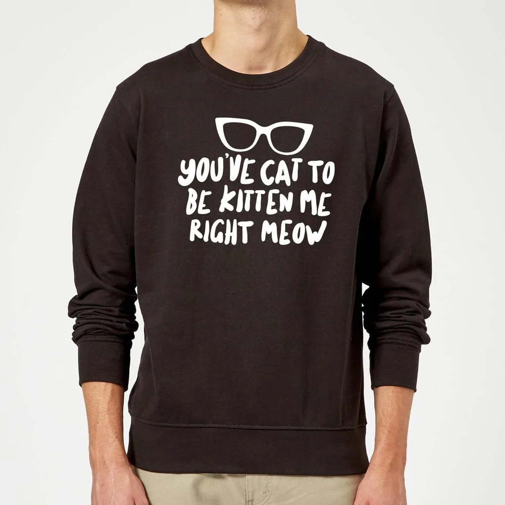You've Cat To Be Kitten Me Sweatshirt - Black - S - Zwart Afbeelding 1