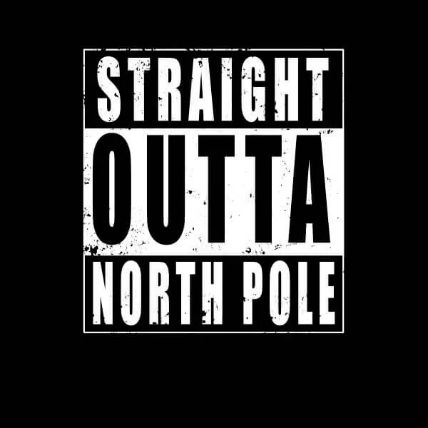 Straight Outta North Pole Dames T-Shirt - Zwart