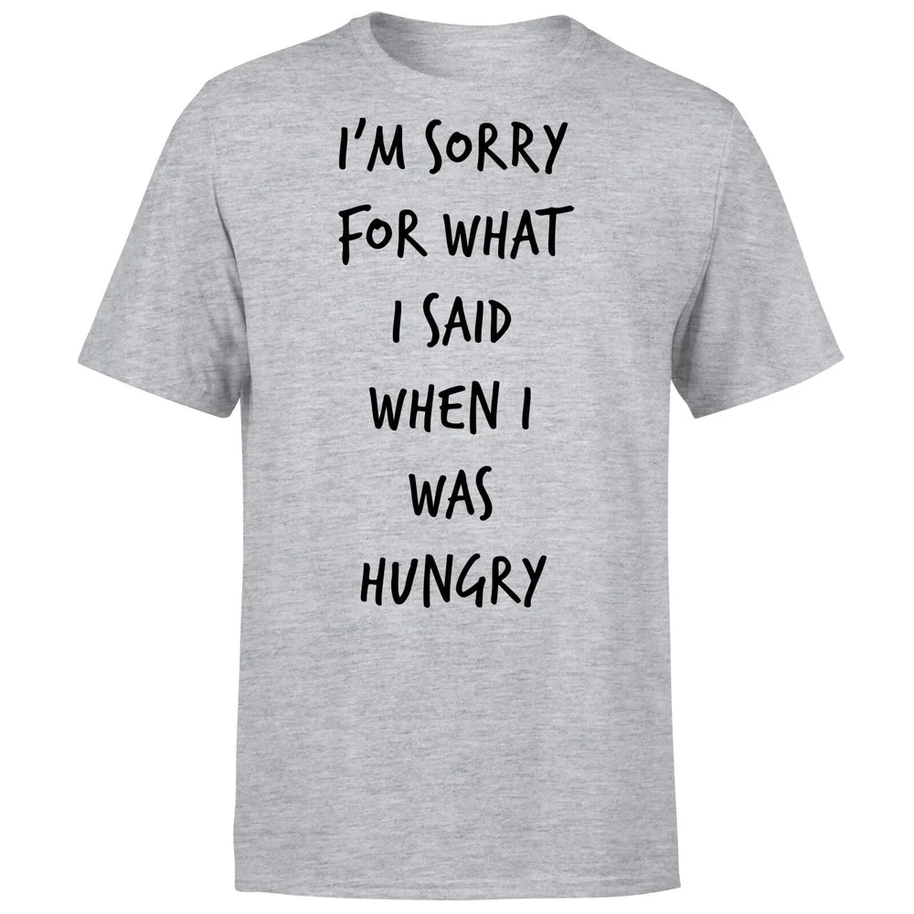 Im sorry for what I Said when Hungry T-Shirt - Grey - S - Grijs Afbeelding 1
