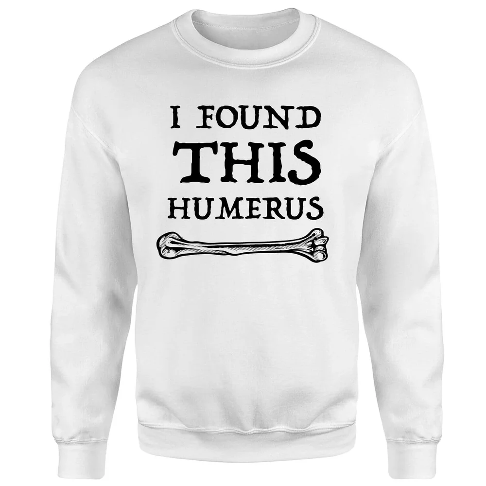 I Found This Humerus Sweatshirt - White - S - Wit Afbeelding 1