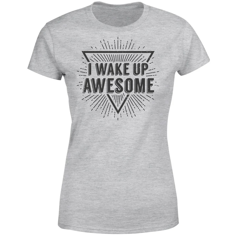 I Wake up Awesome Women's T-Shirt - Grey - S - Grijs Afbeelding 1