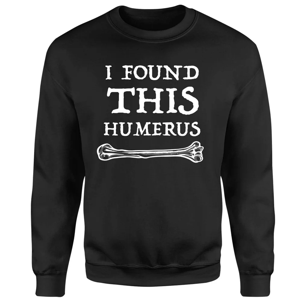 I Found This Humerus Sweatshirt - Black - S - Zwart Afbeelding 1