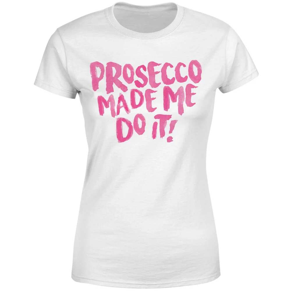 Prosecco Made Me Do it Women's T-Shirt - White - S - Wit Afbeelding 1
