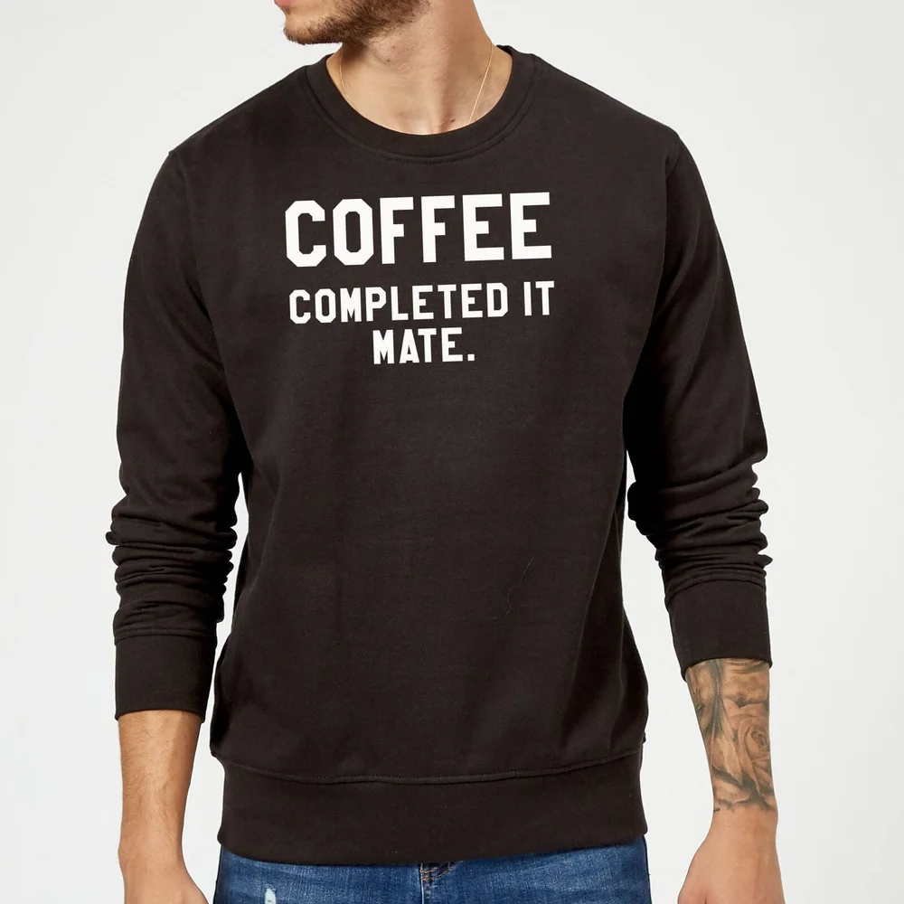 Coffee Completed it Mate Sweatshirt - Black - S - Zwart Afbeelding 1