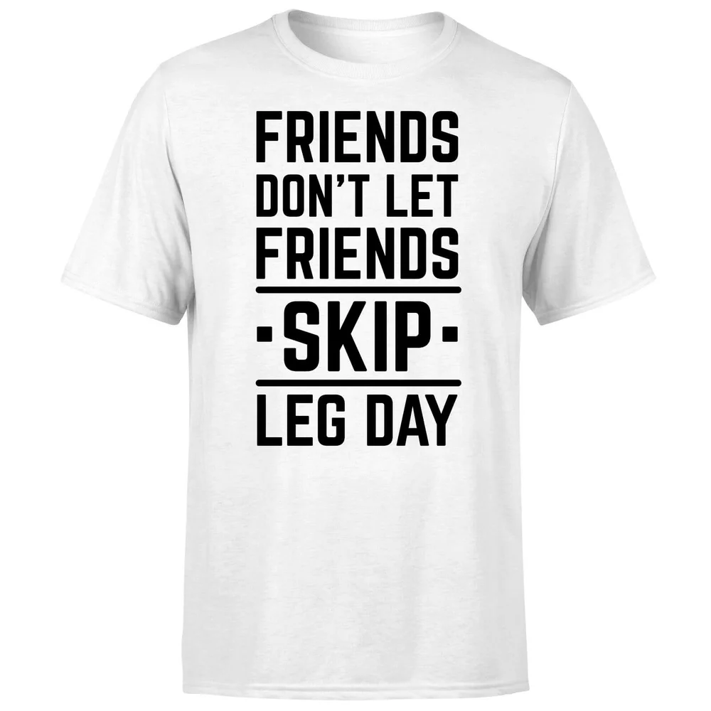 Friends Dont Let Friends Skip Leg Day T-shirt - Wit - S - Wit Afbeelding 1