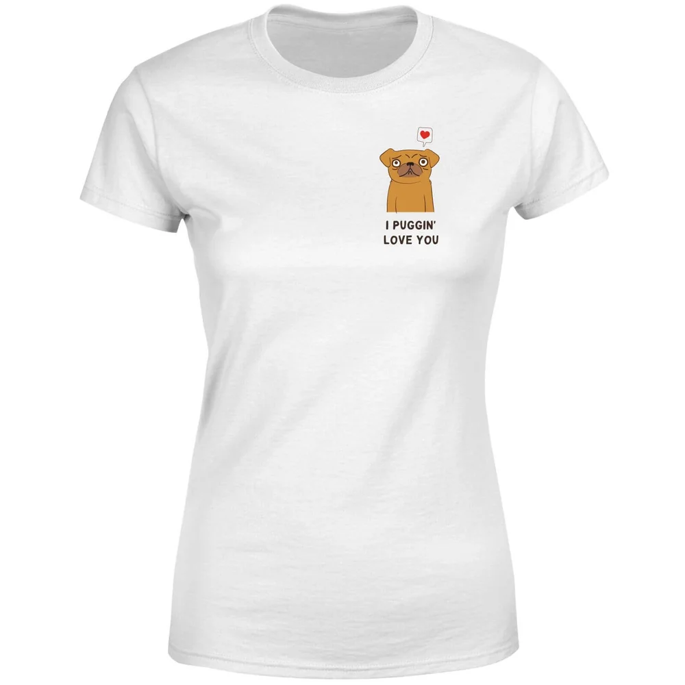 I Puggin Love You Dames T-shirt - Wit - S - Wit Afbeelding 1