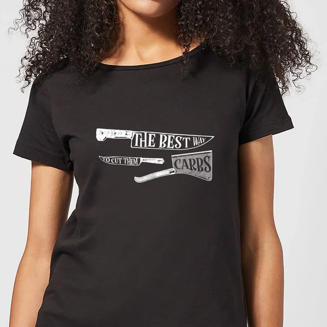The Best Way To Cut Them Carbs Dames T-shirt - Zwart
