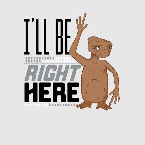 E.T. I'll Be Right Here Dames T-shirt - Grijs