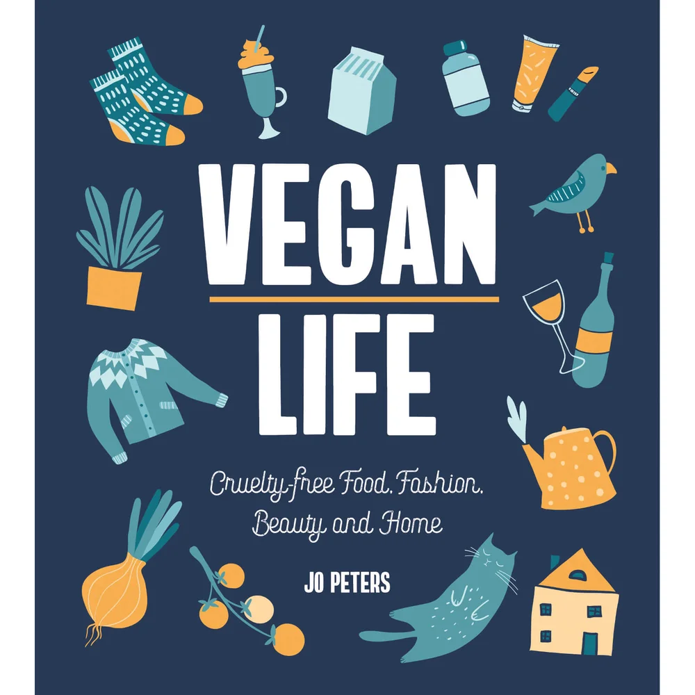 Vegan Life: Cruelty-Free Food, Fashion, Beauty and Home (Hardback) Afbeelding 1