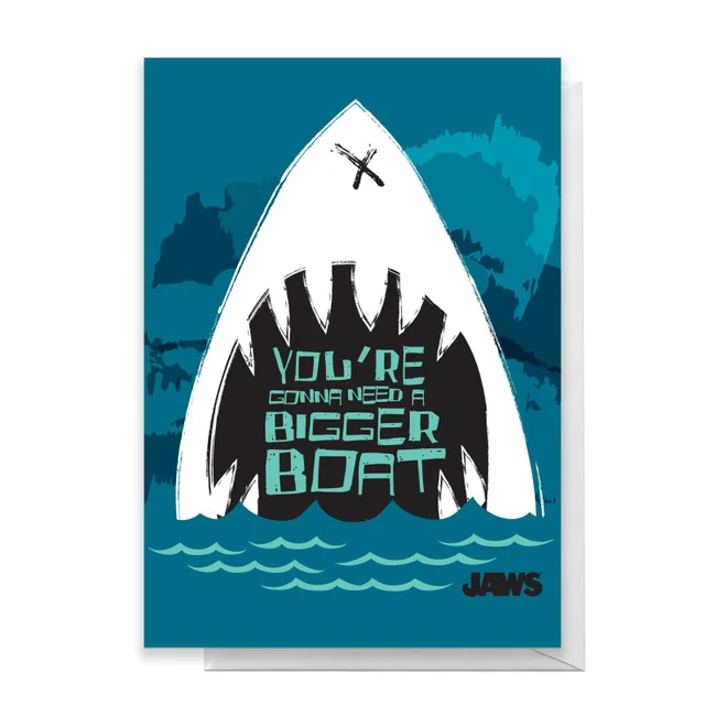 Jaws You're Gonna Need A Bigger Boat Greetings Card
