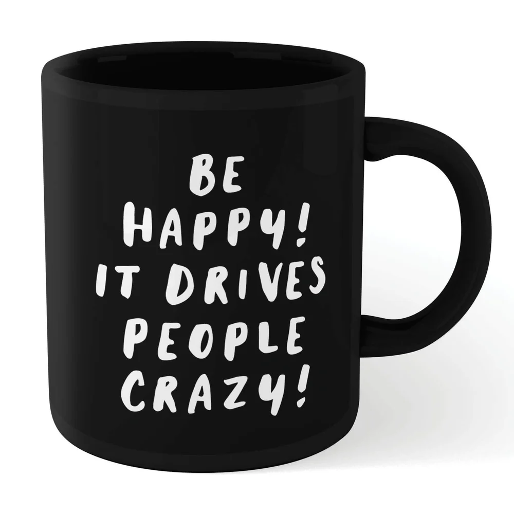 The Motivated Type Be Happy, It Drives People Crazy Mug - Black Afbeelding 1