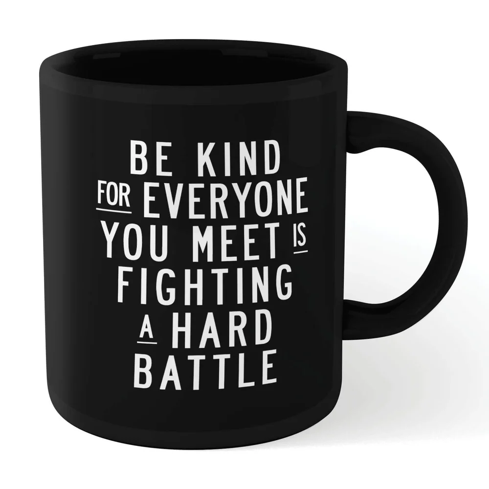 The Motivated Type Be Kind, For Everyone You Meet Is Fighting A Hard Battle Mug - Black Afbeelding 1