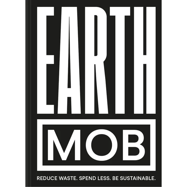 Earth MOB : Reduce Waste, Spend Less, Be Sustainable Hardcover Editie (Gesigneerde Exemplaren)
