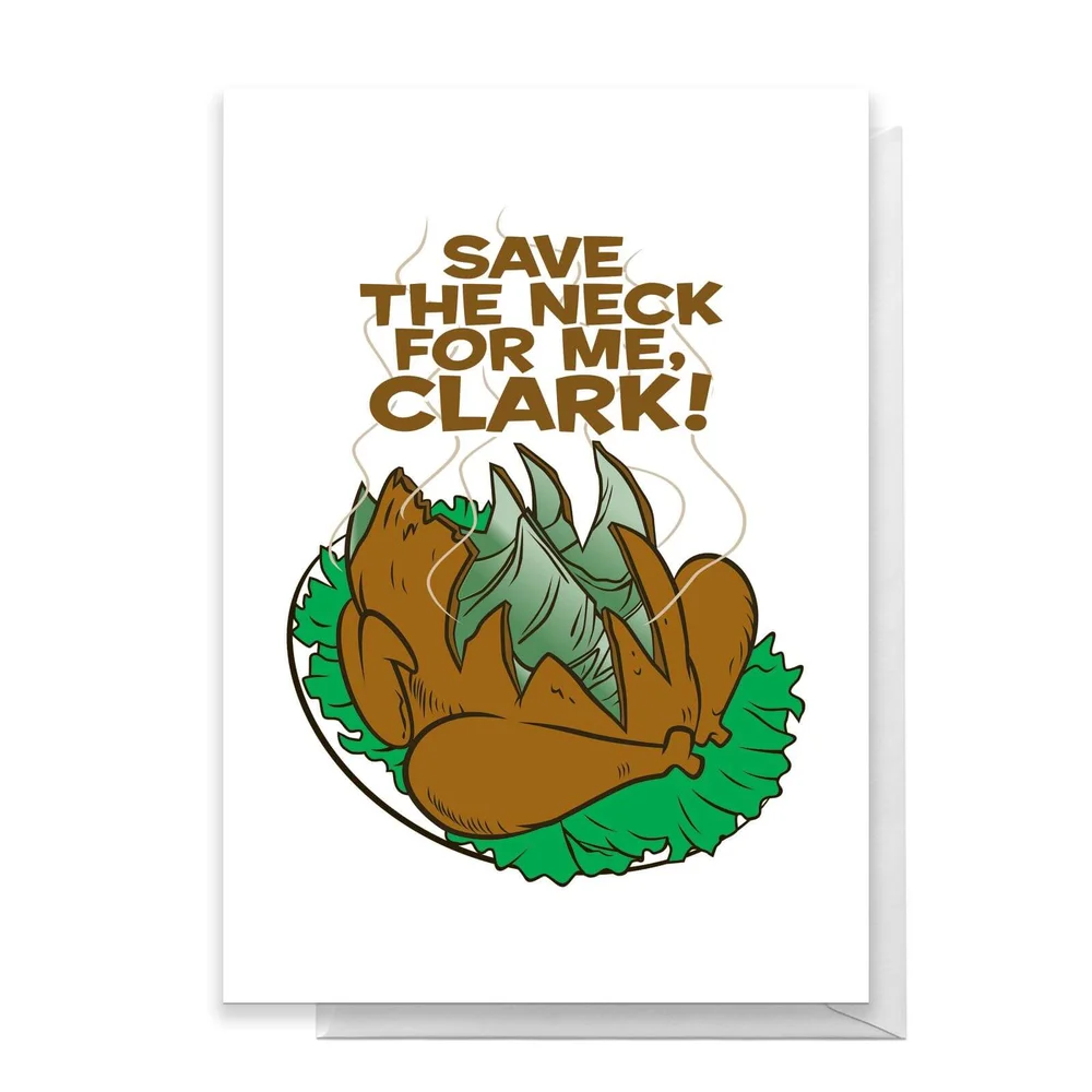 National Lampoon Save The Neck For Me, Clark! Greetings Card - Standard Card Afbeelding 1