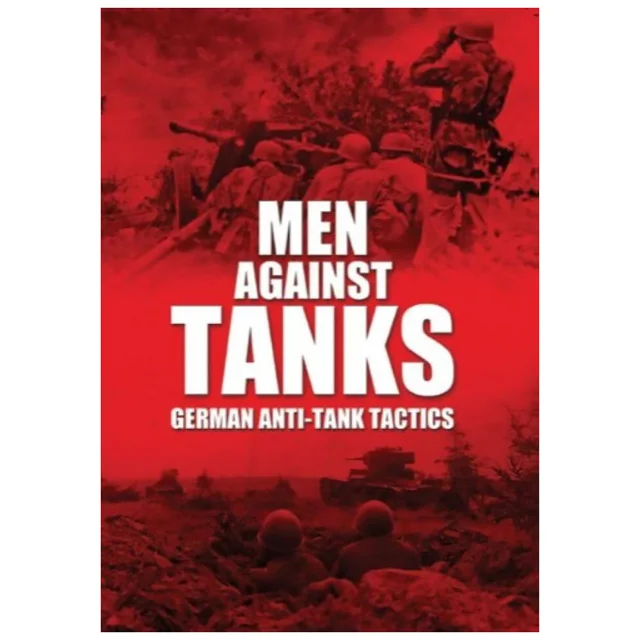 Men Against Tanks: German Anti Tank Tactics