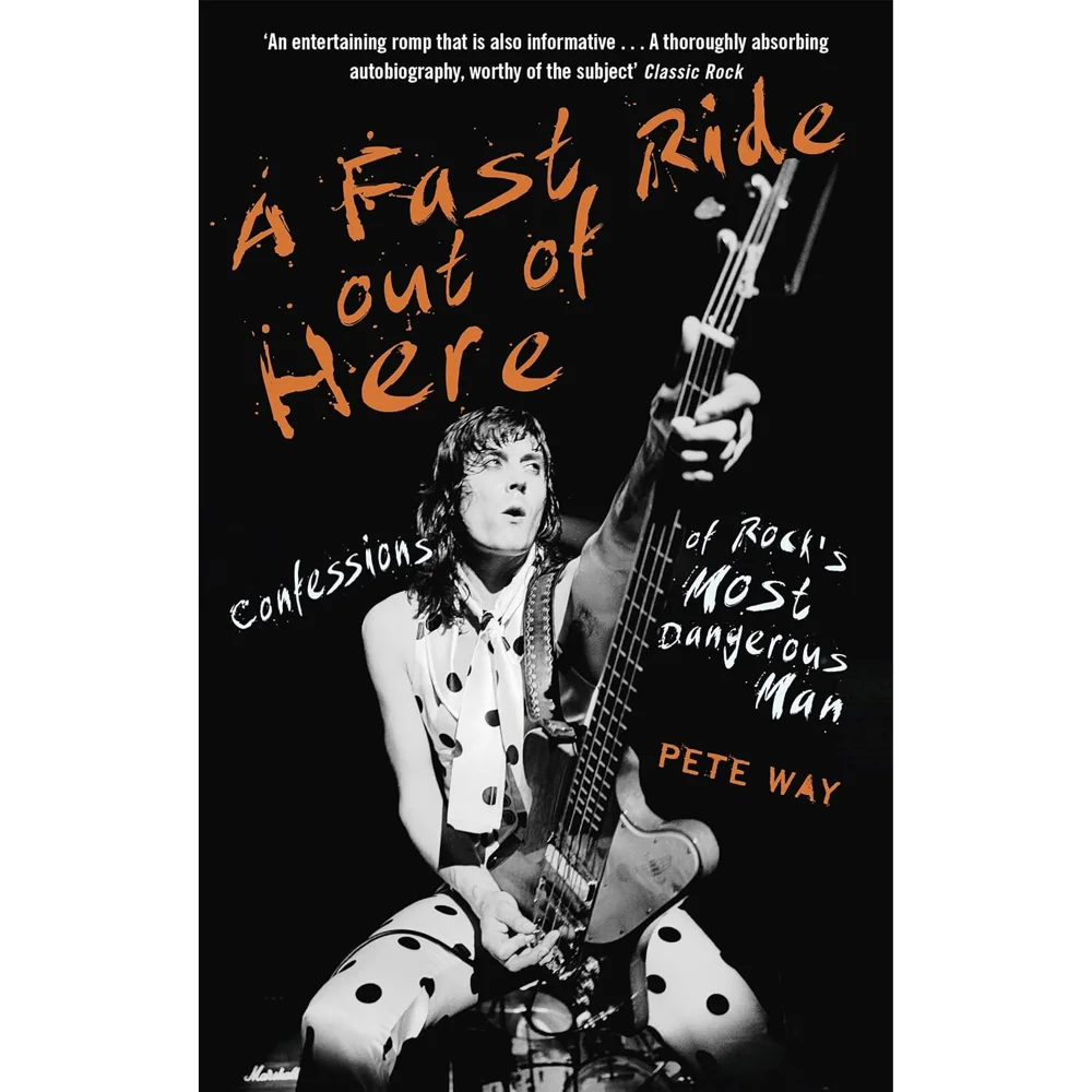 Fast Ride Out of Here- Confessions of Rock's Most Dangerous Man - Pete Way Afbeelding 1