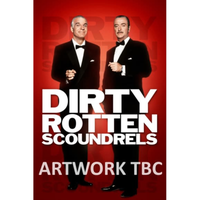 Dirty Rotten Scoundrels - undefined undefined