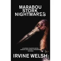 Marabou Stork Nightmares door Irvine Welsh (Paperback)