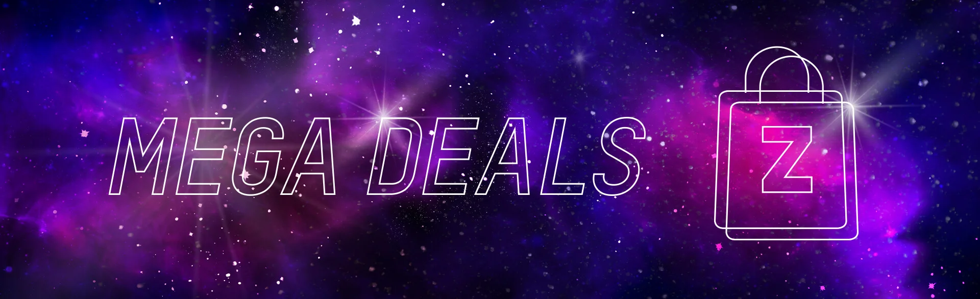 MEGA DEALS
